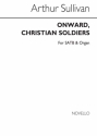 Arthur Seymour Sullivan, Onward Christian Soldiers SATB and Organ Chorpartitur