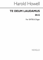 Harold Howell, Te Deum Laudamus In E Satb/Organ SATB and Organ Chorpartitur