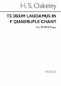 Sir Herbert Oakeley, Te Deum Laudamus In F (Quadruple Chant) SATB and Organ Chorpartitur