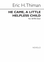 Eric Thiman, He Came, A Little Helpless Child SATB Chorpartitur