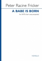 Peter Racine Fricker, A Babe Is Born SATB Chorpartitur