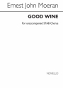 E.J. Moeran, Good Wine (SATB) SATB Chorpartitur