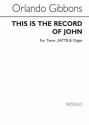 Orlando Gibbons, This Is The Record Of John (Tenor verse) SATB and Organ Chorpartitur