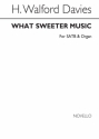 H. Walford Davies, What Sweeter Music SATB and Organ Chorpartitur