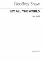 Martin Shaw, Let All The World SATB Chorpartitur