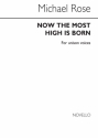 Michael Rose, Now The Most High Is Born for Unison Chorus Unison Voices Chorpartitur