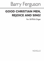 Barry Ferguson, Good Christian Men Rejoice And Sing! SATB and Organ Chorpartitur