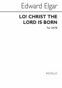 Edward Elgar, Lo! Christ The Lord Is Born (SATB) SATB Chorpartitur