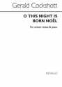 Gerald Wilfred Cockshott, O This Night Is Born Noel Vocal and Piano Chorpartitur