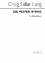 C.S. Lang, 6 Vesper Hymns Op.76 SSA and Piano Chorpartitur