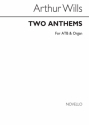 Arthur Wills, Two Anthems Men's Voices Organ Accompaniment Chorpartitur