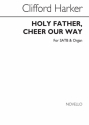 Clifford Harker, Holy Father Cheer Our Way SATB and Organ Chorpartitur