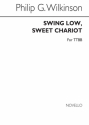 Philip G. Wilkinson, Philip Swing Low Sweet Chariot Ttbb TTBB Chorpartitur