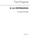 Thea Musgrave, A La Esperanza (Hope) for Soprano with acc. Soprano Organ Accompaniment Buch