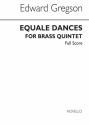 Edward Gregson, Equale Dances Brass Quintet Blechblserquintett Partitur