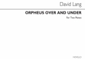 David Lang, Orpheus Over And Under For 2 Pianos 2 Pianos Buch