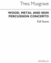 Thea Musgrave, Wood Metal And Skin Percussion Orchestra Buch