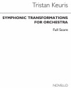 Tristan Keuris, Symphonic Transformations (Full Score) Orchestra Partitur