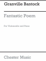 Bantock: Fantastic Poem for Cello with Piano Accompaniment Cello, Piano Accompaniment Vocal Score