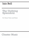 Iain Bell: The Undying Splendour Tenor, Piano Accompaniment Vocal Work