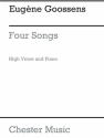 Goossens: Four Songs for High Voice and Piano acc. High Voice, Piano Accompaniment Instrumental Work