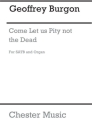 Geoffrey Burgon: Come Let Us Pity Not The Dead (Vocal Score) SATB, Organ Accompaniment, Trumpet Vocal Score