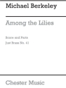 Michael Berkeley: Among The Lilies (Score and Parts) Trumpet, Trombone Score and Parts