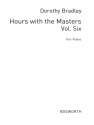 Hours With The Masters Vol.6 Advanced (Bradley) Pf Piano Instrumental Album