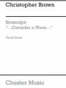 Christopher Brown: Seascape (Vocal Score) Soprano, Baritone Voice, SATB, Brass Instruments Vocal Score