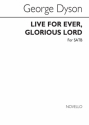 George Dyson, Live For Ever Glorious Lord Soprano SATB Organ Accompaniment Chorpartitur