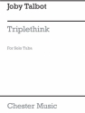 Joby Talbot: Triplethink for Solo Tuba Tuba Instrumental Work