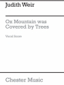 Judith Weir: Ox Mountain Was Covered By Trees (Vocal Score) Soprano, Countertenor, Piano Accompaniment Instrumental Work