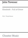 John Tavener: Elizabeth, Full Of Grace (Full Score) Unison Voice, SATB, String Orchestra, Organ Accompaniment Score