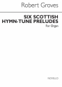 Robert Groves, R Six Scottish Hymn Orgel Buch