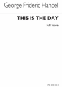 Georg Friedrich Hndel, This Is The Day (Ed. Burrows) Full Score Soprano Alto Tenor Bass Voice SATB Orchestra Partitur