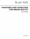 Bryan Kelly, Fanfares And Sonatina For Brass Sextet (Parts) Brass Sextet Buch