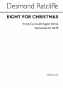 Desmond Ratcliffe, Eight For Christmas for SATB Chorus SATB Chorpartitur