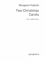 Hubicki, M Two Christmas Carols Treble And Organ Unison Voice, Organ Accompaniment Vocal Score