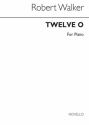 Robert Walker, Twelve-O for Piano Klavier Buch