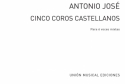 Antonio Jose: Cinco Coros Castellanos SATB Partitur