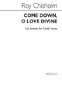 Chisholm, Come Down O Love Divine for UNISON Chorus Unison Voices Chorpartitur