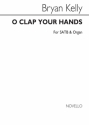 Bryan Kelly, O Clap Your Hands Piano Accompaniment SATB Organ Accompaniment Chorpartitur