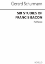 Gerard Schurmann, Six Studies Of Francis Bacon Orchestra Studienpartitur