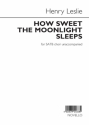 Henry Leslie, How sweet the moonlight sleeps SATB Chorpartitur