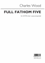 Charles Wood, Full Fathom Five SATB Chorpartitur