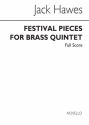 Jack Hawes, Festival Pieces for Brass Quintet Blechblserquintett Partitur