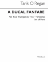 Tarik O'Regan, A Ducal Fanfare (Parts) Trumpet[Duet] Trombone[Duet] Buch