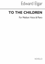 Edward Elgar, To The Children For Medium Voice Medium Voice and Piano Buch