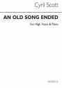 Cyril Scott, An Old Song Ended-high Voice/Piano (Key-f) High Voice and Piano Buch