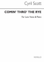 Cyril Scott, Comin' Thro' The Rye-low Voice/Piano (Key-g) Low Voice and Piano Buch